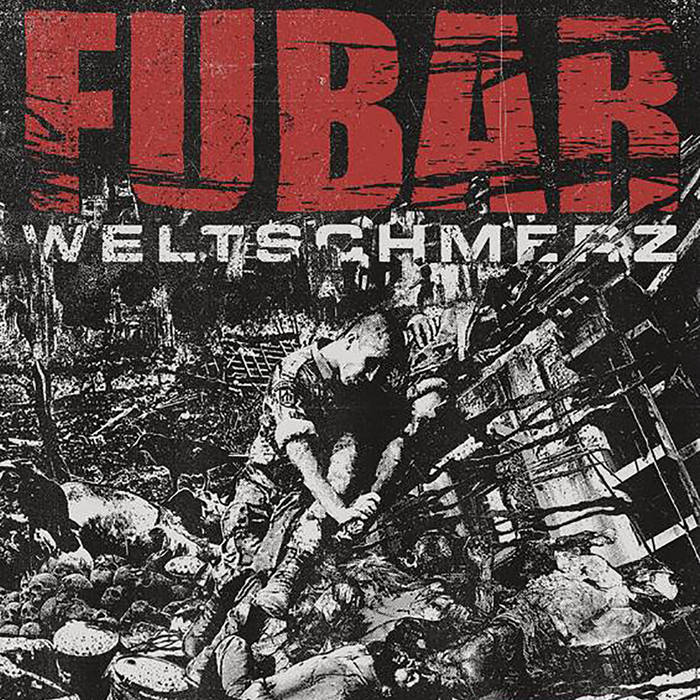 FUBAR 'Weltschmerz' LP - Give Praise Records