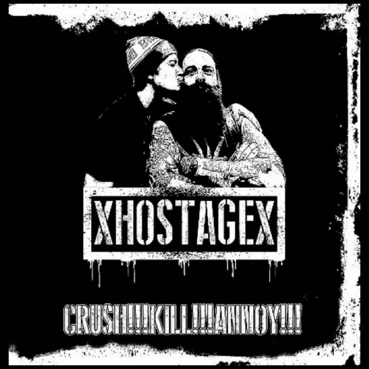 xHostagex - CRUSH!!!KILL!!!ANNOY!!! 7"